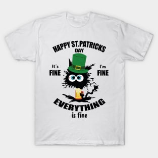 Happy St. Patricks Day It's Fine I'm Fine Everything Is Fine T-Shirt